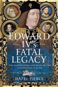 Bild: Edward IV's Fatal Legacy - Pen & Sword History