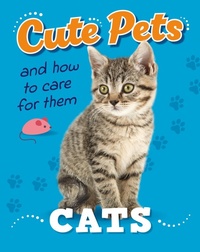 Abbildung von: Cute Pets! And How to Care For Them: Cats - Franklin Watts Ltd