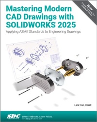 Abbildung von: Mastering Modern CAD Drawings with SOLIDWORKS 2025 - SDC Publications