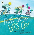 Cover: Fast, Slow. Let's Go! - Walker Books Australia