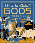 Cover: The Greek Gods and Their Worlds - Ivy Press