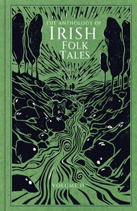 Abbildung von: The Anthology of Irish Folk Tales: Volume II - The History Press Ltd