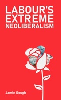 Cover: Labour's extreme neoliberalism - Resistance Books