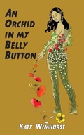 Cover: An Orchid in my Belly Button - Elsewhen Press