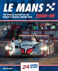 Cover: Le Mans The Official History of the World's Greatest Motor Race 2000-09 - Evro Publishing