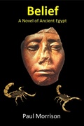 Cover: Belief - A Novel of Ancient Egypt - Paul Morrison