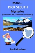 Cover: More... Dick Sleuth Mysteries - Volume 2 (Collected Dick Sleuth Mysteries, #2) - Paul Morrison