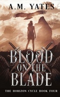 Cover: Blood on the Blade - A.M. Yates