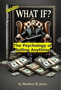 Abbildung von: What If? The Psychology of Selling Anything [2nd edition] - epubli