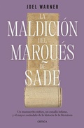 Cover: La Maldicion del Marques de Sade: Un Manuscrito Mitico, Un Canalla Infame Y El Mayor Escandalo de la Historia de la Literatura / The Curse of the Marquis de Sade - Editorial Planeta Mexicana S.A. de C.V.