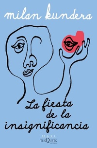 Abbildung von: La Fiesta de la Insignificancia (Novela) / The Festival of Insignificance (a Novel) - Editorial Planeta Mexicana S.A. de C.V.
