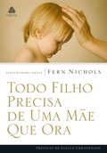 Cover: Todo Filho Precisa de uma M&atilde;e que Ora - Editora Hagnos