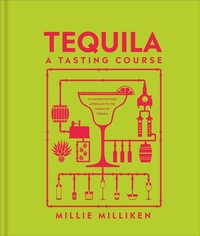 Abbildung von: Tequila: A Tasting Course - DK Publishing (Dorling Kindersley)