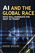Cover: AI and the Global Race Who Will Dominate the Economy of the Next 50 Years? (AI Influencers, #1) - Sassi Souid