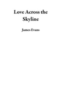 Cover: Love Across the Skyline - JAMES EVANS