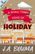 Cover: A Small Town Kind of Holiday (Mill Creek Junction Collection, #7) - EmmausWay Press