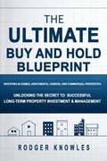 Cover: The Ultimate Buy and Hold Blueprint: Investing in Homes, Apartments, Condos, and Commercial Properties (Money and Investing Series, #11) - Rodger Knowles