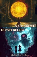 Cover: Down Below & Up Above (Paired Series of A Couple Through Time, #1) - AllrOneofUs Publishing