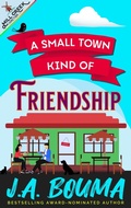 Cover: A Small Town Kind of Friendship (Mill Creek Junction Collection, #6) - EmmausWay Press