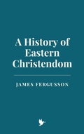 Cover: A History of Eastern Christendom - Historia Magna