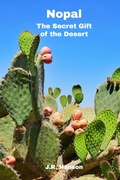 Cover: Nopal - The Secret Gift of the Desert (Wellness & Natural Products, #1) - J.R. Hanson