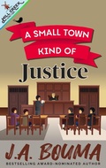 Cover: A Small Town Kind of Justice (Mill Creek Junction Collection, #5) - EmmausWay Press