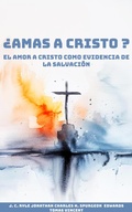 Cover: &iquest;Amas a Cristo?: El Amor a Cristo como Evidencia de la Salvaci&oacute;n - FELIPE CHAVARRO POLAN&Iacute;A INC