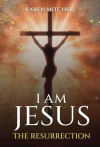 Enlarge image Cover: I am Jesus: The Resurrection - Self-Publish