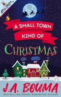 Cover: A Small Town Kind of Christmas (Mill Creek Junction Collection, #3) - EmmausWay Press