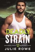 Cover: Deadly Strain (Biological Rapid Response Team, #1) - Julie Rowe