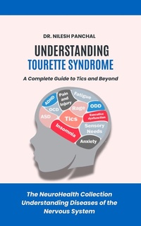 Abbildung von: Understanding Tourette Syndrome: A Complete Guide to Tics and Beyond (The NeuroHealth Collection: Understanding Diseases of the Nervous System, #20) - DrMedHealth