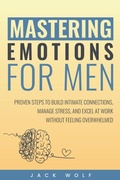 Cover: Mastering Emotions for Men - Jack Wolf