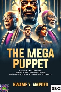 Abbildung von: The Mega Puppet: The Real Influencers Behind Every Authoritarian Pastor  who Demands Absolute Loyalty (December 8 Spiritual Liberation Series, #23) - Prince Karpos