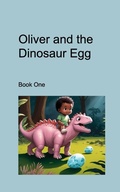 Cover: Oliver and the Dinosaur Egg - Blurb