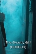 Cover: The Ghostly Girl (HORROR) - William Harper