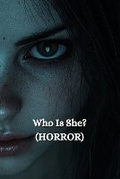 Cover: Who Is She? (HORROR) - Emma Wright