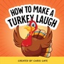 Cover: How to Make a Turkey Laugh - Callisto Kids