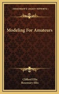 Cover: Modeling For Amateurs - Kessinger Publishing