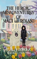Cover: The Heroic Misadventures of Maci and Roland - Aber Stoat Publishing, LLC