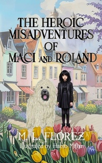 Enlarge image Cover: The Heroic Misadventures of Maci and Roland - Aber Stoat Publishing, LLC