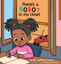 Cover: There's a Robot in my Closet - Rebellion LIT LLC