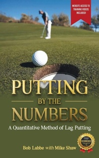 Abbildung von: Putting by the Numbers - Bob Labbe Books