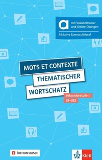 Abbildung von: Mots et contexte - Thematischer Wortschatz, Édition suisse - Hybride Ausgabe allango - Klett