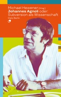 Cover: Johannes Agnoli oder: Subversion als Wissenschaft - Dietz