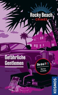 Abbildung von: Rocky Beach Crimes. Gefährliche Gentlemen - Kosmos