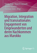Cover: Migration, Integration und transnationales Engagement von Eingewanderten und deren Nachkommen aus Marokko - Springer VS