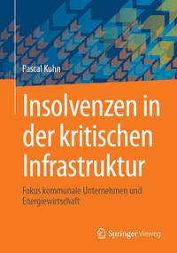 Abbildung von: Insolvenzen in der kritischen Infrastruktur - Springer Vieweg