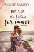 Cover: Bis auf weiteres f&uuml;r immer - epubli