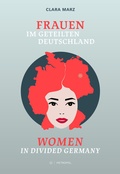 Abbildung von: Frauen im geteilten Deutschland / Women in divided Germany - Metropol-Verlag