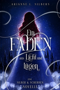 Cover: Ein Faden aus Licht und L&uuml;gen - booXperts - logiXperts GmbH
